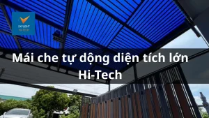 Thi công mái che tự động diện tích lớn Hi-Tech – giải pháp che nắng mưa cho không gian sân vườn, sân thượng hiện đại.